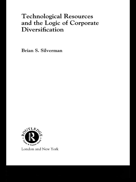 Cover image for book Technological Resources and the Logic of Corporate Diversification