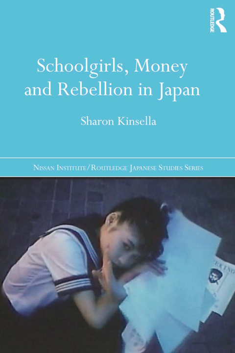 Cover image for book Schoolgirls, Money and Rebellion in Japan