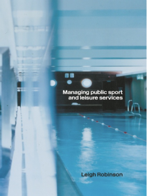 Cover image for book Managing Public Sport and Leisure Services