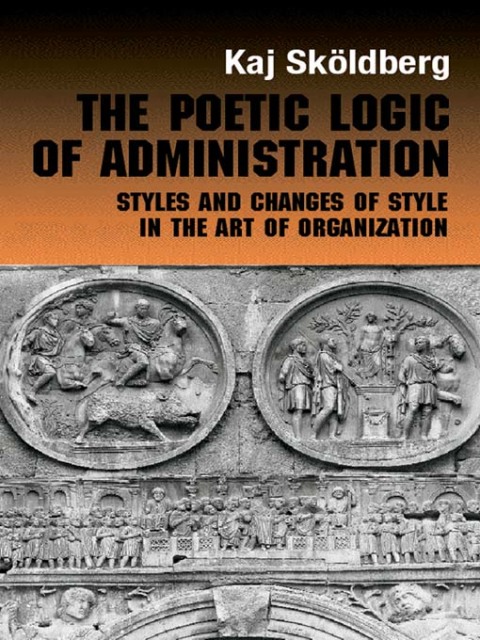 Cover image for book The Poetic Logic of Administration