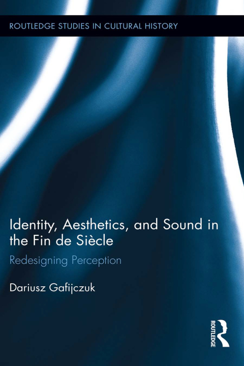 Cover image for book Identity, Aesthetics, and Sound in the Fin de Siècle
