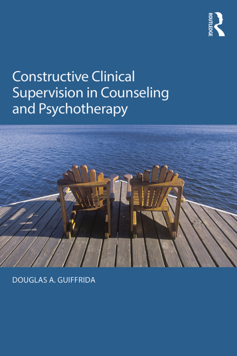 Cover image for book Constructive Clinical Supervision in Counseling and Psychotherapy