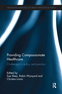صورة الغلاف: Providing Compassionate Healthcare 1st edition 9781138291096