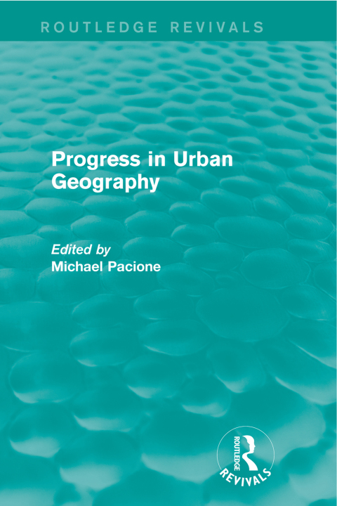 Cover image for book Progress in Urban Geography (Routledge Revivals)