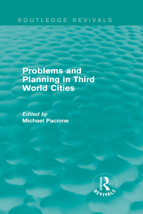 Cover image for book Problems and Planning in Third World Cities (Routledge Revivals)