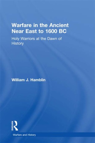 Warfare in the Ancient Near East to 1600 BC
