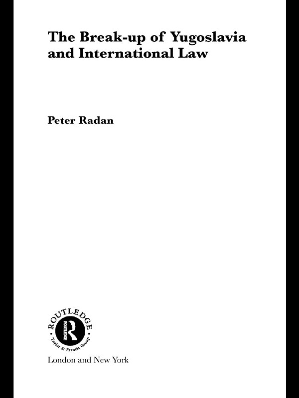 The Break-up of Yugoslavia and International Law - 1st Edition (eBook Rental)