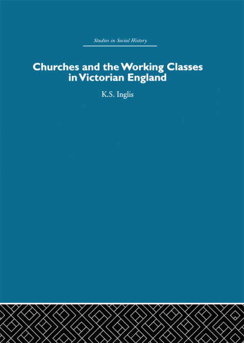 Cover image for book Churches and the Working Classes in Victorian England