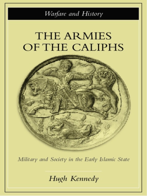 Cover image for book The Armies of the Caliphs