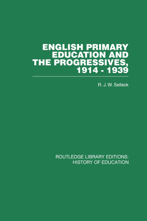 Cover image for book English Primary Education and the Progressives, 1914-1939