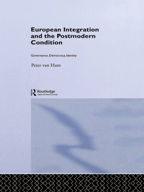Cover image for book European Integration and the Postmodern Condition