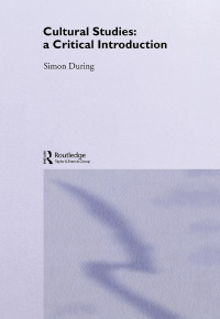 Cultural Studies: A Critical Introduction