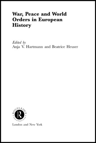 War, Peace and World Orders in European History