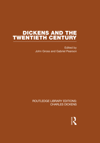 Dickens and the Twentieth Century (RLE Dickens)