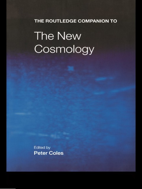 Cover image for book The Routledge Companion to the New Cosmology