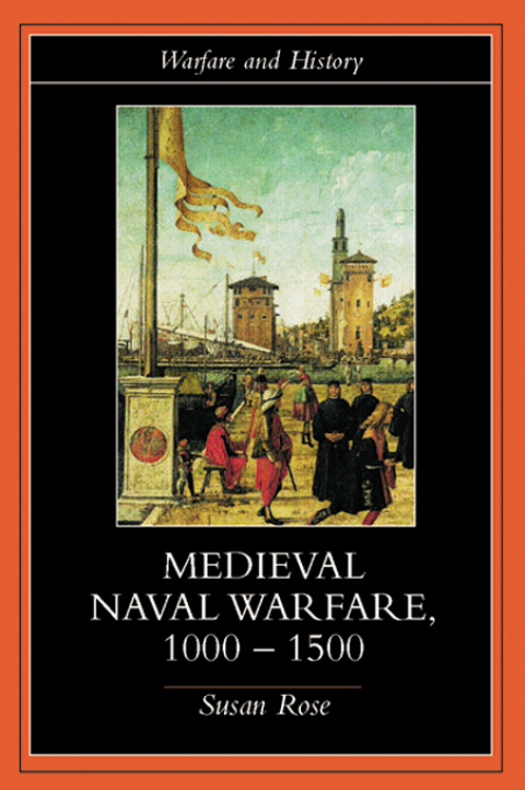 Cover image for book Medieval Naval Warfare 1000-1500