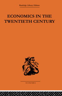 Economics in the Twentieth Century 1st edition | 9781032809632 ...