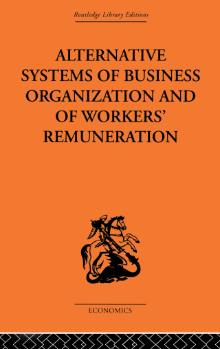 Alternative Systems of Business Organization and of Workers' Renumeration