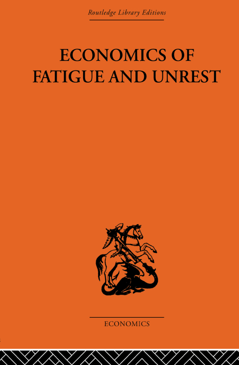 Cover image for book Economics of Fatigue and Unrest and the Efficiency of Labour in English and American Industry