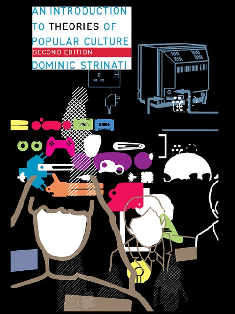 Cover image for book An Introduction to Theories of Popular Culture