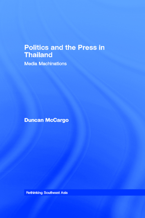 Cover image for book Politics and the Press in Thailand