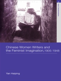 Omslagafbeelding: Chinese Women Writers and the Feminist Imagination, 1905-1948 1st edition 9780415232883