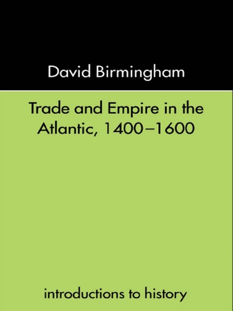 Cover image for book Trade and Empire in the Atlantic 1400-1600