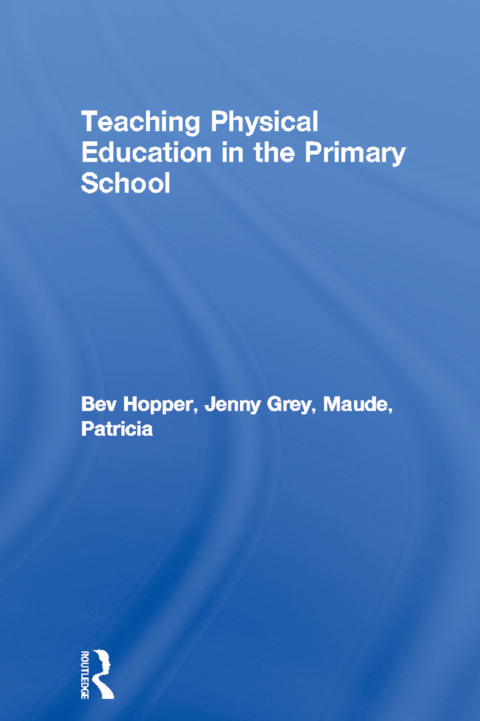 Cover image for book Teaching Physical Education in the Primary School