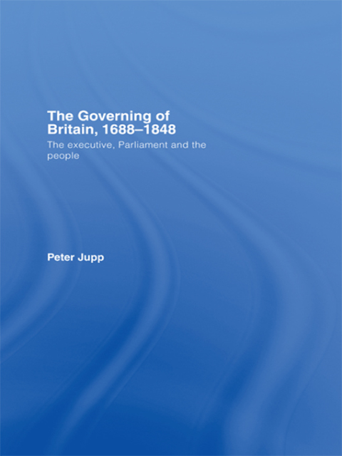 Cover image for book The Governing of Britain, 1688-1848