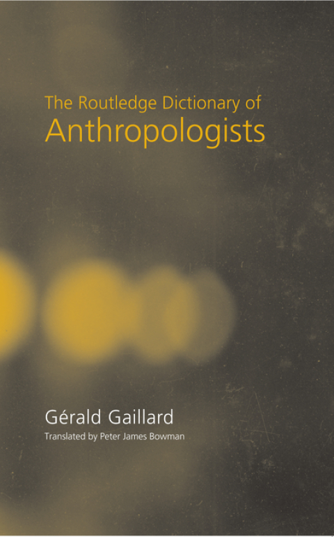 Cover image for book The Routledge Dictionary of Anthropologists