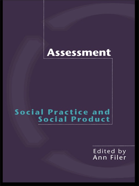 Cover image for book Assessment: Social Practice and Social Product
