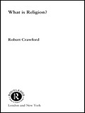 What is Religion? - Robert Crawford