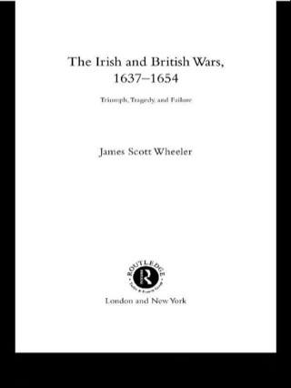 The Irish and British Wars, 1637-1654