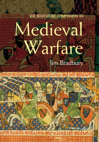 The Routledge Companion to Medieval Warfare