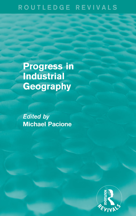 Cover image for book Progress in Industrial Geography (Routledge Revivals)