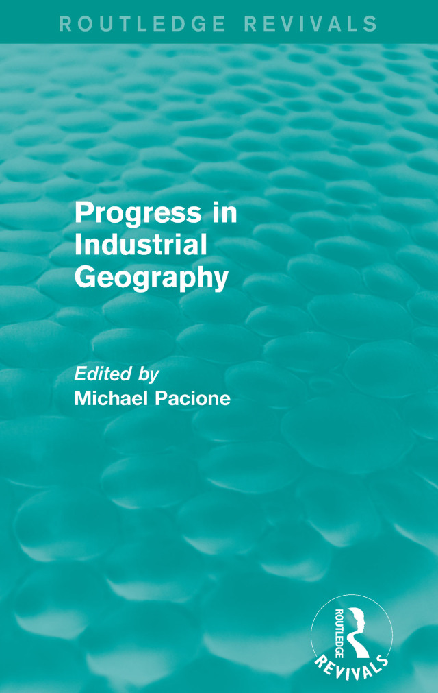 Progress in Industrial Geography (Routledge Revivals)