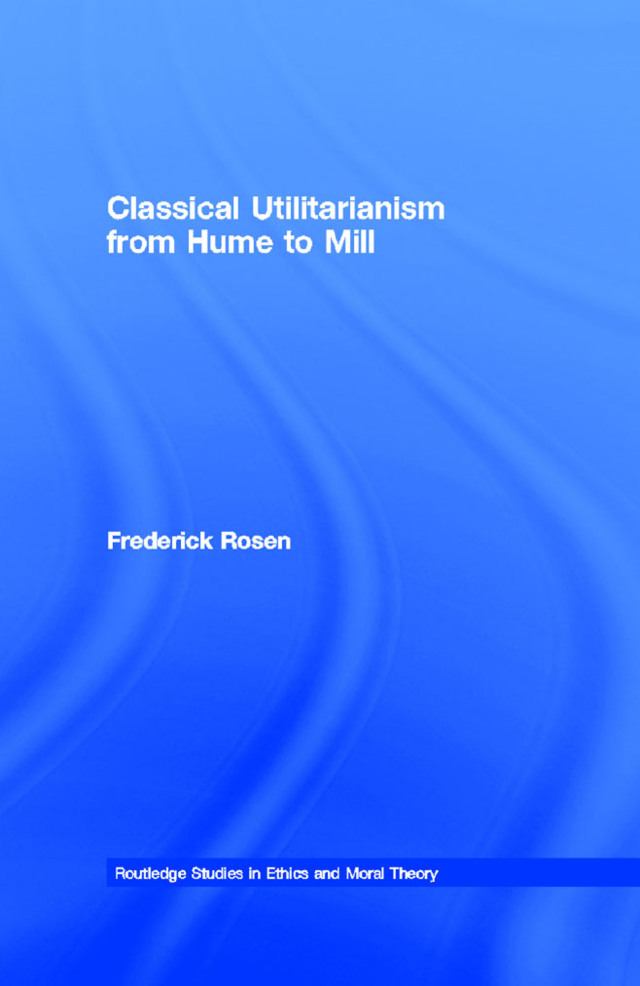 Classical Utilitarianism from Hume to Mill