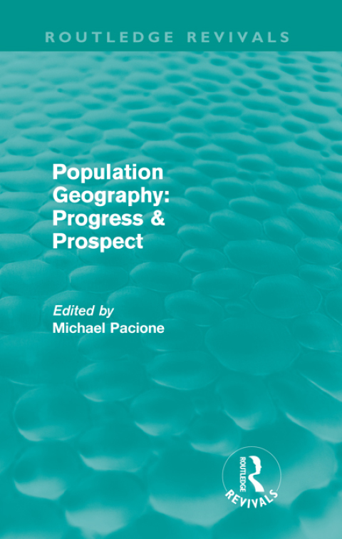 Cover image for book Population Geography: Progress & Prospect (Routledge Revivals)