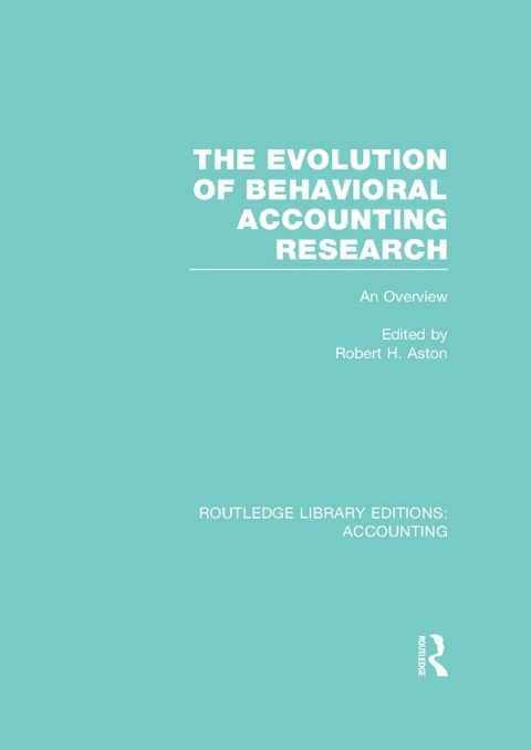Cover image for book The Evolution of Behavioral Accounting Research (RLE Accounting)