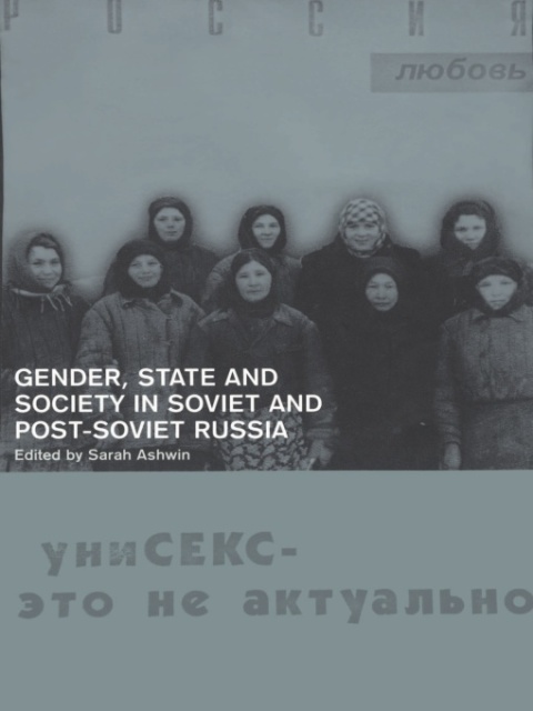 Cover image for book Gender, State and Society in Soviet and Post-Soviet Russia
