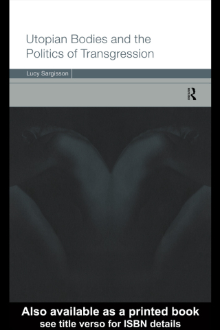 Utopian Bodies and the Politics of Transgression