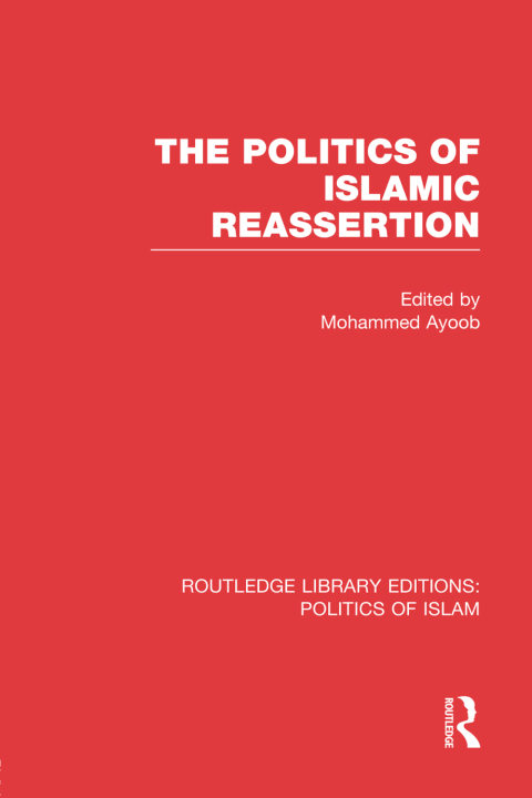 Cover image for book The Politics of Islamic Reassertion (RLE Politics of Islam)
