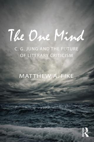 The One Mind: C.G. Jung and the Future of Literary Criticism