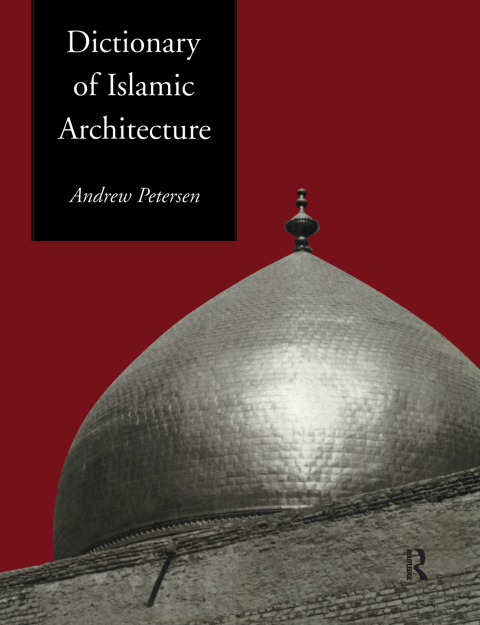 Cover image for book Dictionary of Islamic Architecture