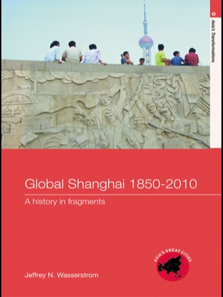 Global Shanghai, 1850-2010