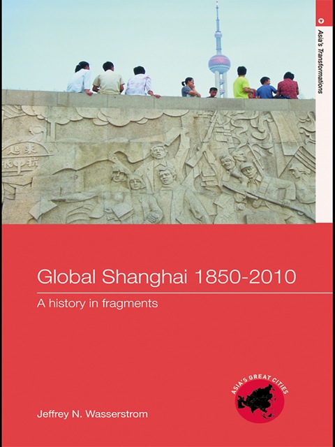Cover image for book Global Shanghai, 1850-2010