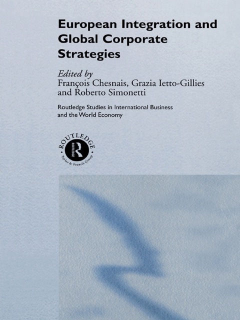 Cover image for book European Integration and Global Corporate Strategies