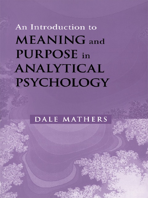 Cover image for book An Introduction to Meaning and Purpose in Analytical Psychology