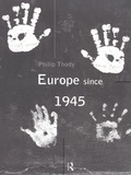 Europe Since 1945 - Philip Thody