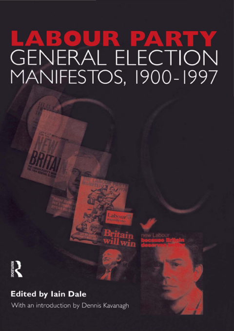 Volume Two. Labour Party General Election Manifestos 1900-1997 